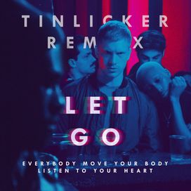Let Go (Everybody Move Your Body Listen to Your Heart) (Tinlicker Remix 12 Inch Version) - 2021 • Sencillo/EP