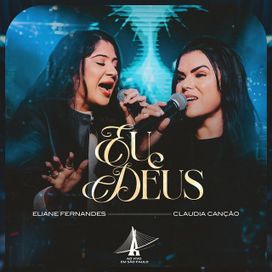 Eu e Deus (part. Cláudia Canção) - 2025 • Single/EP