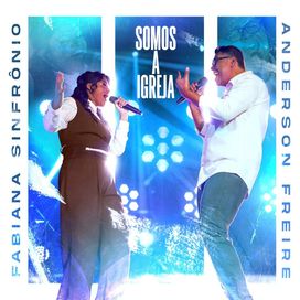 Somos a Igreja (part. Anderson Freire) - 2026 • Single/EP