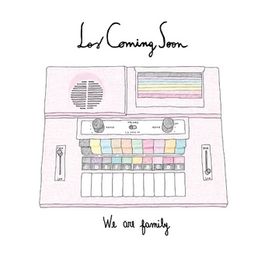 We Are Family - Los Coming Soon
