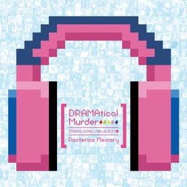 Rasterize Memory - DRAMAtical Murder