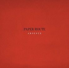 Absence - Paper Route