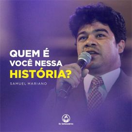 Quem É Você Nessa História? (part. Projeto Semeadores) - 2017 • Álbum