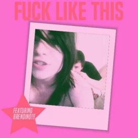 Fuck Like This (feat. Brendino) - 2016 • Single/EP
