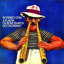 Revendo Com a Flauta Os Bons Tempos do Chorinho - 1977 • Álbum