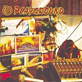 Playground Está em Casa - 2005 • Álbum