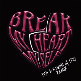Break My Heart Myself - 2022 • Sencillo/EP