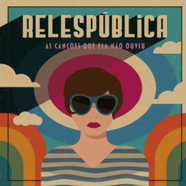 As Canções Que Ela Não Ouviu - Relespública