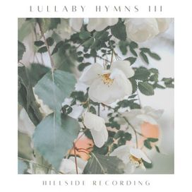 Lullaby Hymns III (Instrumental) - 2022 • Single/EP