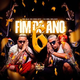 Fim do Ano 6 (part. DJ Biel Bolado e Mc Digo STC) - 2024 • Single/EP