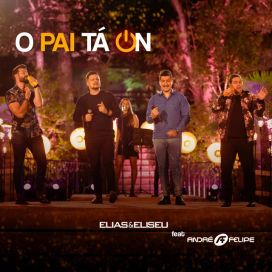 O Pai Tá On (part. Elias e Eliseu) - 2021 • Single/EP
