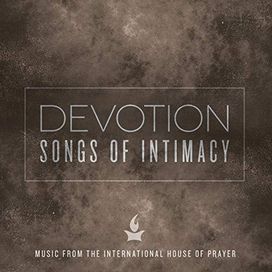 Devotion: Songs Of Intimacy (Music From The International House Of Prayer) - Forerunner Worship