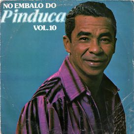 No Embalo do Pinduca Vol. 10 - 1981 • Álbum