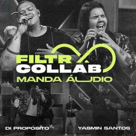 Manda Áudio (Filtr Collab) (part. Di Propósito) - 2021 • Sencillo/EP