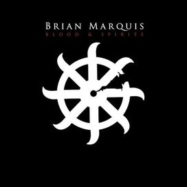 Blood &amp; Spirits - Brian Marquis