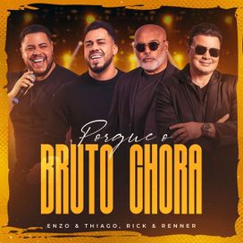 Porque o Bruto Chora (part. Rick &amp; Renner) - 2025 • Sencillo/EP
