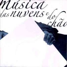 Música Das Nuvens e do Chão - 2004 • Álbum