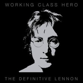 Working Class Hero: The Definitive Lennon - 2005 • Álbum