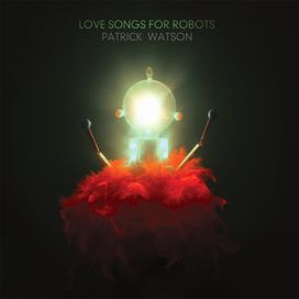 Love Songs For Robots - 2015 • Álbum