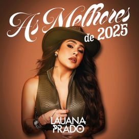 As Melhores de 2025 - Lauana Prado - 2025 • Coletânea
