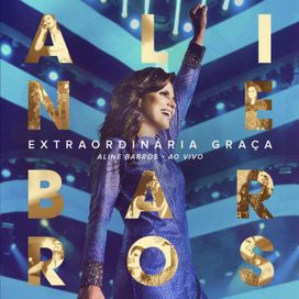 Extraordinária Graça (Ao Vivo) - 2015 • Álbum