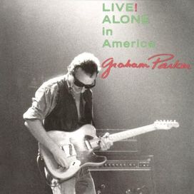 Live! Alone In America - Graham Parker