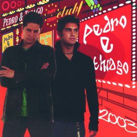 Pedro e Thiago 2003 - 2003 • Álbum