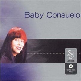 Warner 25 Anos: Baby Consuelo - 2001 • Álbum