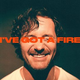 I've Got a Fire - 2025 • Sencillo/EP
