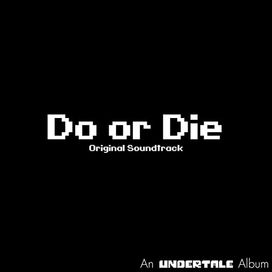 Glitchtale: Do or Die (Original Motion Picture Soundtrack) - 2018 • Álbum