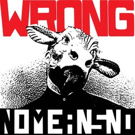 Wrong - NoMeansNo