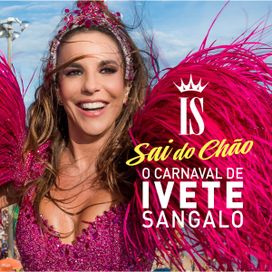 O Carnaval de Ivete Sangalo -Sai do Chão - 2015 • Coletânea