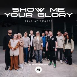 Show Me Your Glory (Live At Chapel) - 2023 • Álbum