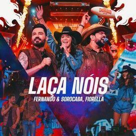 Laça Nóis (part. Fernando &amp; Sorocaba) - 2023 • Single/EP