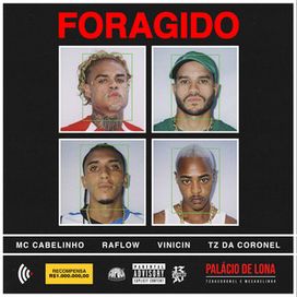 Foragido (part. Tz da Coronel, Vinicin e Raflow) - 2026 • Single/EP
