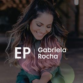 EP Gabriela Rocha - 2016 • Single/EP