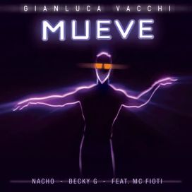 Mueve (feat. Gianluca Vacchi, Nacho &amp; MC Fioti) - 2019 • Sencillo/EP