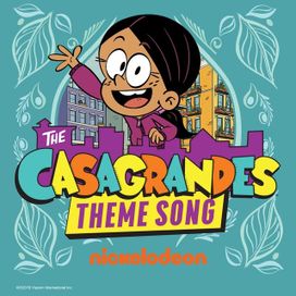 The Casagrandes Theme Song - 2022 • Single/EP