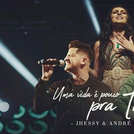 Uma Vida é Pouco Pra Te Amar (part. Jhessy) - 2019 • Single/EP