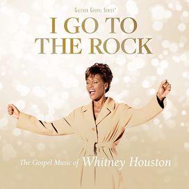 I Go To The Rock: The Gospel Music Of Whitney Houston - 2023 • Álbum