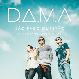 Não Faço Questão (part. D.A.M.A) - 2015 • Single/EP
