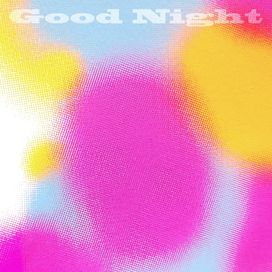 Good Night - 2020 • Sencillo/EP