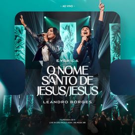 O Nome Santo de Jesus / Jesus (part. Eyshila) - 2024 • Sencillo/EP