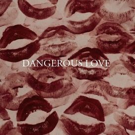Dangerous Love (Deluxe Edition) - 2022 • Álbum