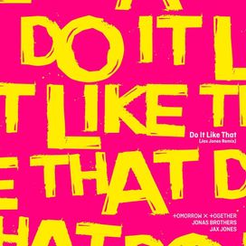 Do It Like That (Jax Jones Remix) - 2023 • Single/EP