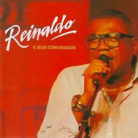 REINALDO E SEUS CONVIDADOS - AO VIVO - 2013 • Álbum