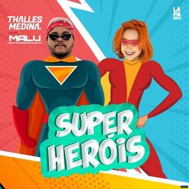 Super Heróis (part. Thalles Medina)  - 2020 • Sencillo/EP