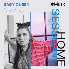 Apple Music Home Session: Baby Queen - 2021 • Single/EP