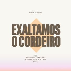 Exaltamos o Cordeiro (part. Ana Paula Rocha e Marcelo Barone) - 2023 • Sencillo/EP