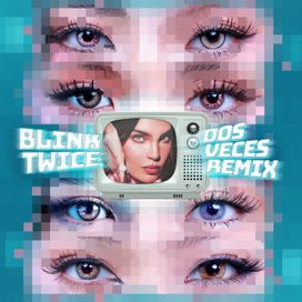 Blink Twice (Dos Veces Remix) (part. BINI) - 2025 • Sencillo/EP